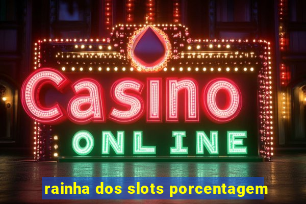 rainha dos slots porcentagem